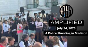 365 Amplified: A Police Shooting in Madison