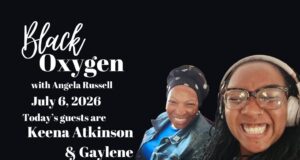 Black Oxygen: Community care starts at home, with Keena Atkinson & Gaylene Barber-Sirmons