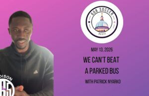 608 Soccer Show: We can’t beat a parked bus, with Patrick Nyarko