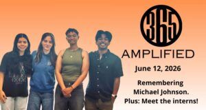 365 Amplified: Remembering Michael Johnson. Plus: Meet the interns!