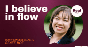 Real Talk: “I believe in flow” with Renee Moe
