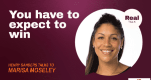 Real Talk: You have to expect to win with Marisa Moseley
