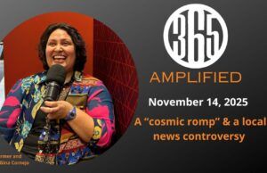 365 Amplified: A “cosmic romp” & local news controversy