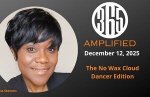 365 Amplified: The No Wax Cloud Dancer Edition