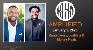 365 Amplified: Controversy, conflict & Money Magic
