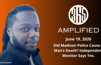365 Amplified: Did Madison Police Cause a Man’s Death? Independent Monitor Says Yes.