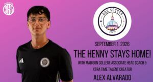 608 Soccer: The HENNY stays HOME! With Alex Alvarado