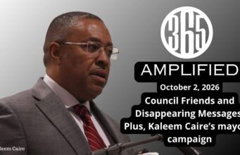 365 Amplified: Council Friends and Disappearing Messages. Plus, Kaleem Caire’s mayoral campaign