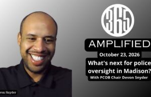 365 Amplified: What’s next for police oversight in Madison? With PCOB Chair Devon Snyder
