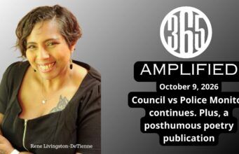 365 Amplified: Council vs Police Monitor continues. Plus, a posthumous poetry publication