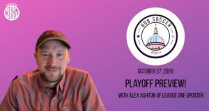608 Soccer Show: Playoff Preview! With Alex Ashton, League One Updater