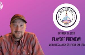 608 Soccer Show: Playoff Preview! With Alex Ashton, League One Updater