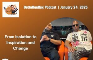 OuttaDeeBox Podcast: From Isolation to Inspiration to Change