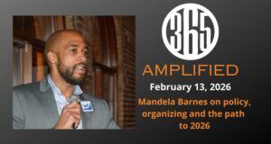 365 Amplified: Mandela Barnes on policy, organizing and the path to 2026